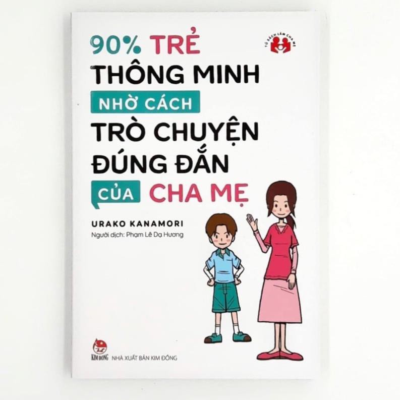 Sách - 90% Trẻ thông minh nhờ cách trò chuyện đúng đắn của cha mẹ - NXB Kim Đồng