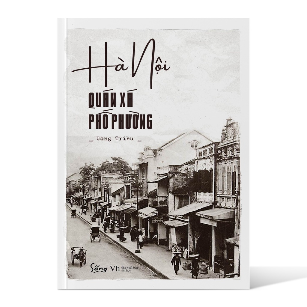 Sách Sống - Hà Nội: Quán Xá Phố Phường