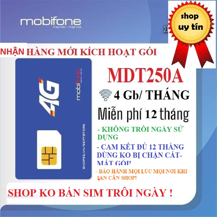 Sim 4G Mobifone MDT250A - 4G/THÁNG.Đặt hàng mới kích hoạt gói