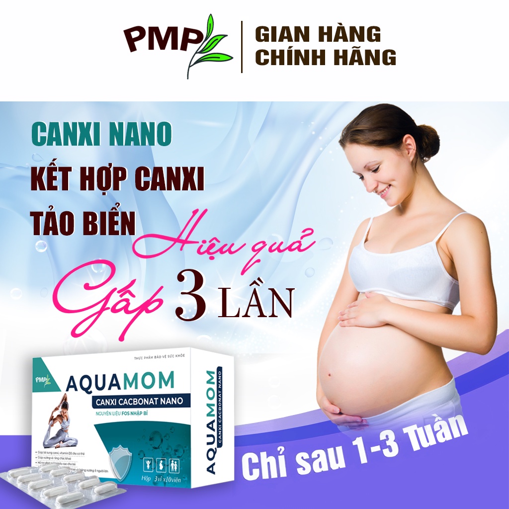 Viên Uống Canxi Nano Aquamom PMP - Bổ Sung Canxi, Vitamin D3, K2 Cho Phụ Nữ Mang Thai, Sau Sinh