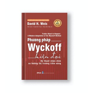 Sách Phương pháp Wyckoff Hiện Đại - Kỹ thuật nhận diện xu hướng thị trường tiềm năng