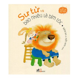 Sách - Những Người Bạn Ngộ Nghĩnh - Sư Tử Và Bao Nhiêu Là Bím Tóc