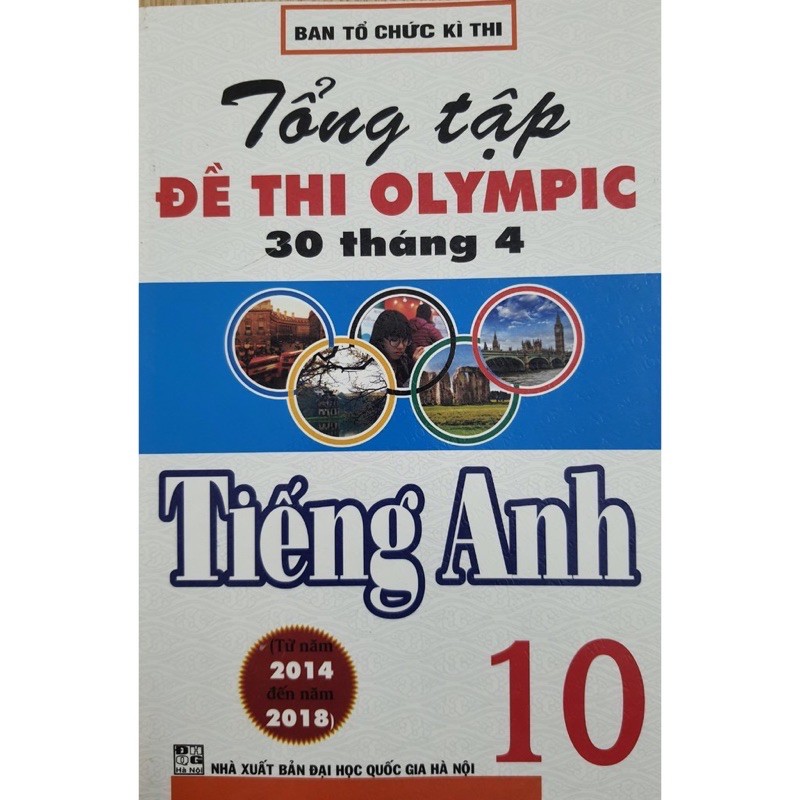 Sách - Tổng Tập Đề Thi OLYMPIC 30 Tháng 4 Tiếng Anh 10 ( 2014-2018