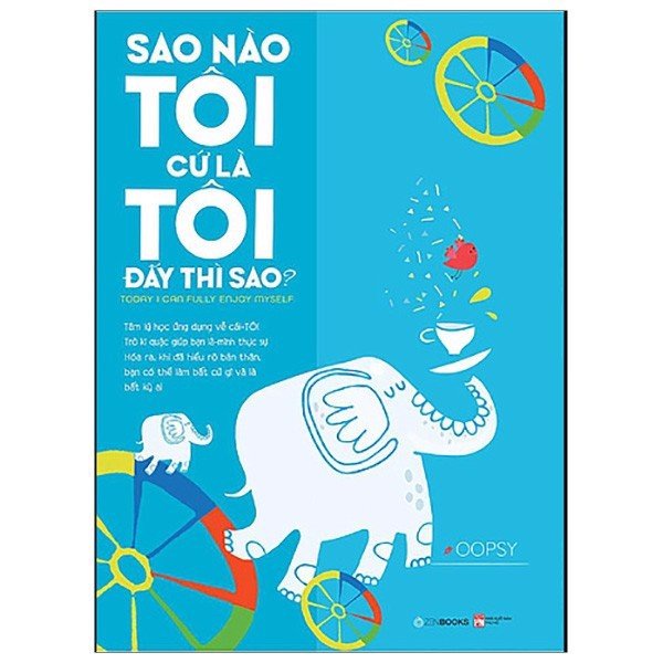 Sách - Sao Nào Tôi Cứ Là Tôi Đấy Thì Sao ? - 8794069301995