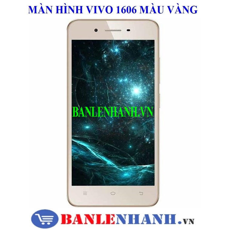 MÀN HÌNH VIVO 1606 MÀU VÀNG