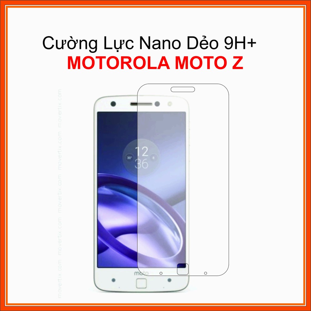 Cường lực Motorola Moto Z Cường lực Nano Dẻo 9H+