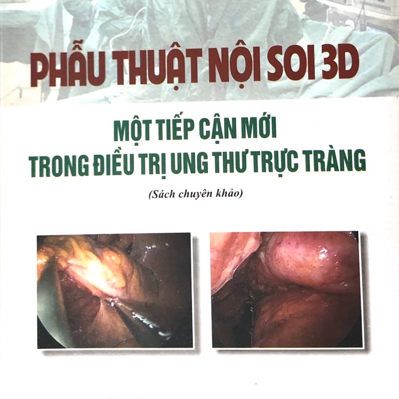 Sách - Phẫu thuật nội soi 3D một tiếp cận mới trong điều trị Ung thư Trực tràng