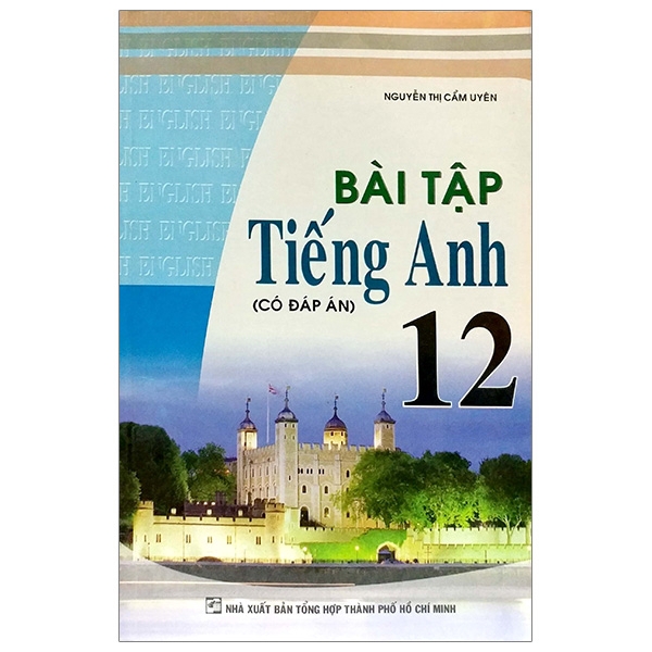 Sách - Bài Tập Tiếng Anh 12 (Có Đáp Án)