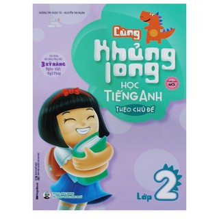 Sách - Cùng Khủng Long Học Tiếng Anh Theo Chủ Đề - Lớp 2 (Phiên Bản Mới)