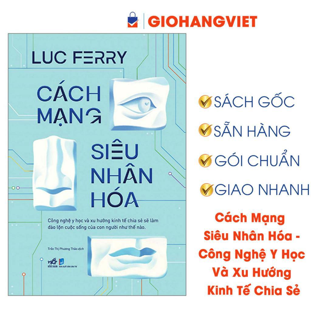 Sách - Cách Mạng Siêu Nhân Hóa - Công Nghệ Y Học Và Xu Hướng Kinh Tế Chia Sẻ