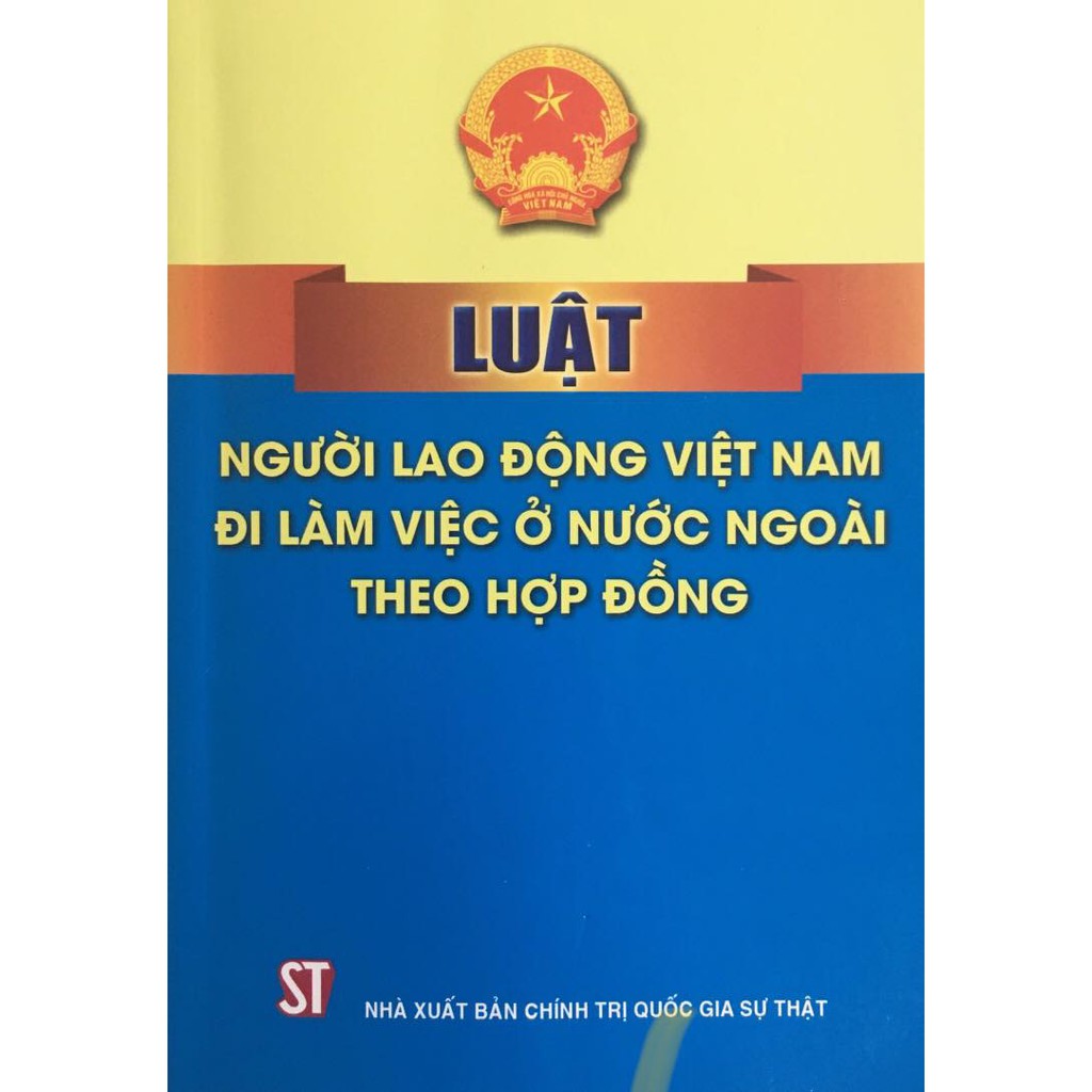 Sách - Luật người lao động Việt Nam đi làm việc ở nước ngoài theo hợp đồng (NXB Chính trị quốc gia Sự thật)