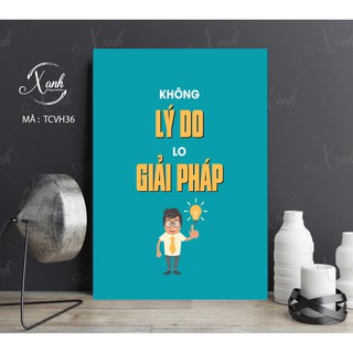 Tranh canvas động lực " không lý do lo giải pháp" tặng đinh treo tranh