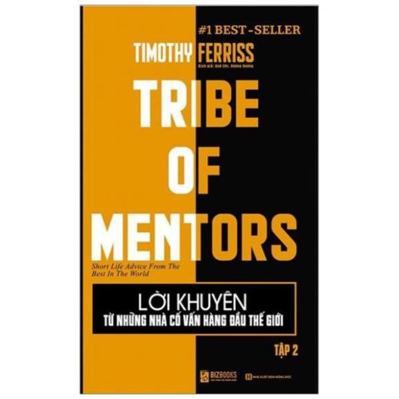 Sách - Lời Khuyên Từ Những Nhà Cố Vấn Hàng Đầu Thế Giới – Tribe Of Mentors (Tập 2)