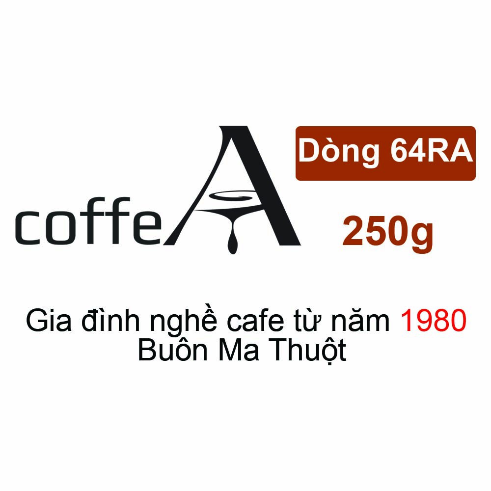 Cà phê hạt, cà phê bột nguyên chất 250g dòng 64RA