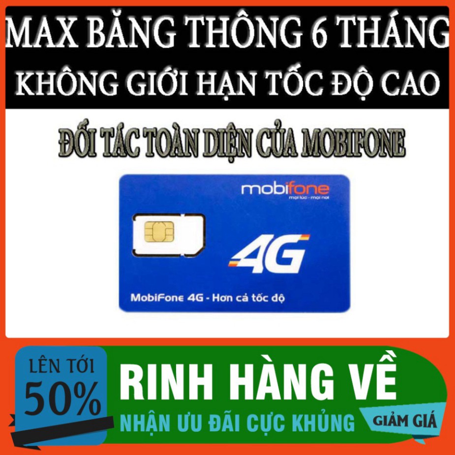 HẾT CỠ GIÁ [MAX BĂNG THÔNG]SIM 4G MOBIFONE TRỌN GÓI 1 NĂM KHÔNG GIỚI HẠN DUNG LƯỢNG TỐC ĐỘ CAO CHO ĐIỆN THOẠI,WIFI,CAMER