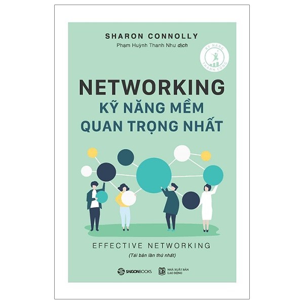 Sách - Networking - Kỹ năng mềm quan trọng nhất - Saigon Books - 8935278601562