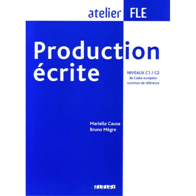 Sách - Pháp: Production écrite FLE, niveaux C1 / C2