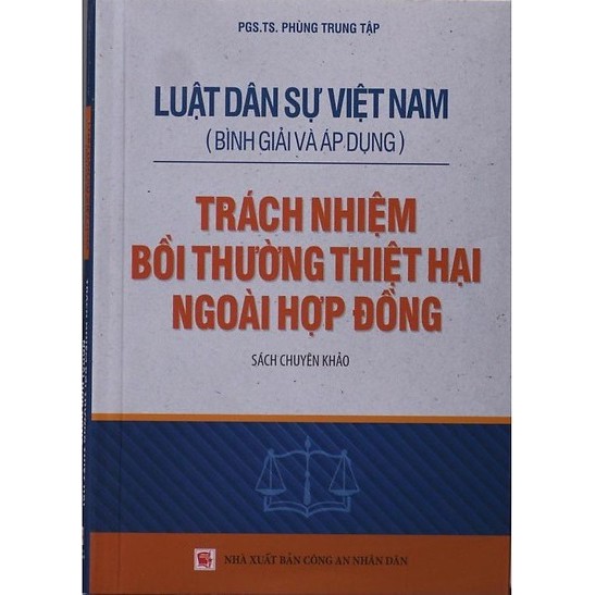 [SÁCH] LUẬT DÂN SỰ VIỆT NAM – TRÁCH NHIỆM BỒI THƯỜNG THIỆT HẠI NGOÀI HỢP ĐỒNG | BigBuy360 - bigbuy360.vn