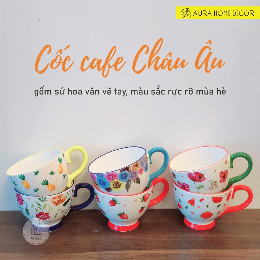 Cốc sứ uống trà,cafe phong cách Châu Âu - Gốm sứ cao cấp - Họa tiết hoa lá, trái cây màu sắc