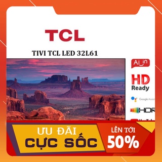 Smart Tivi TCL HD 32 inches 32L61