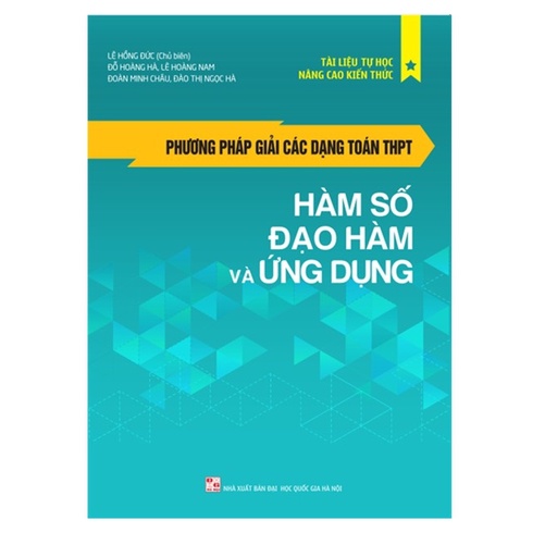 Sách - Phương Pháp Giải Các Dạng Toán THPT - Hàm Số, Đạo Hàm Và Ứng Dụng