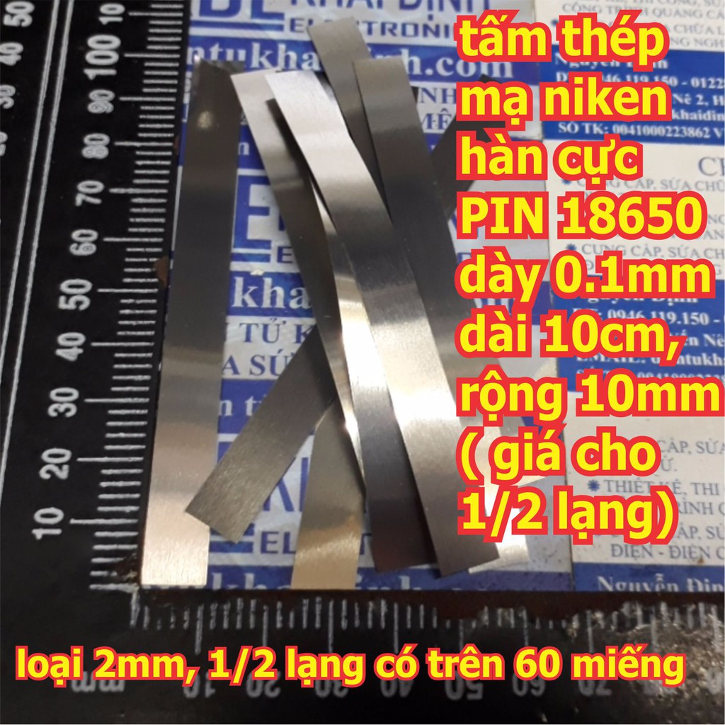 Kẽm hàn Cell PIN 18650 dày 0.1mm dài 10cm, các loại rộng 2mm ~ 10mm ( giá cho 1/2 lạng) kde5846