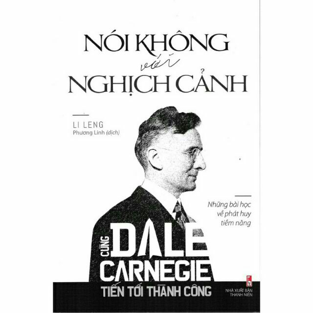 Sách - Cùng Dale Carnegie tiến tới thành công - Nói không với nghịch cảnh