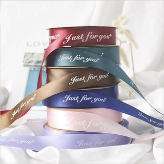 Cuộn dây ruy băng in chữ Just For You bằng satin dài 10m 25mm dùng trang trí gói quà