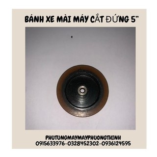 BÁNH XE MÀI MÁY CẮT ĐỨNG 5”