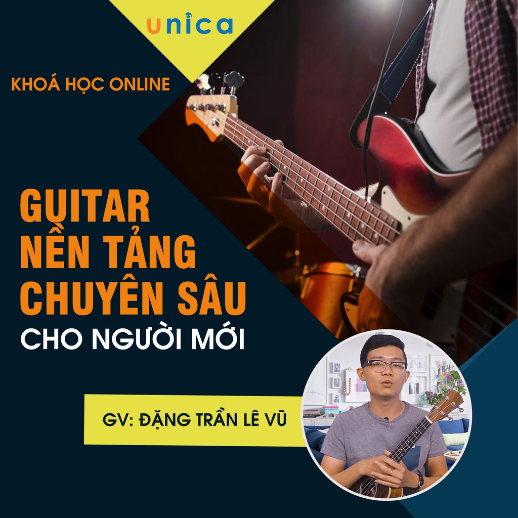 Toàn quốc- [E-voucher] FULL khóa học PHONG CÁCH SỐNG- Guitar nền tảng chuyên sâu cho người mới UNICA.VN