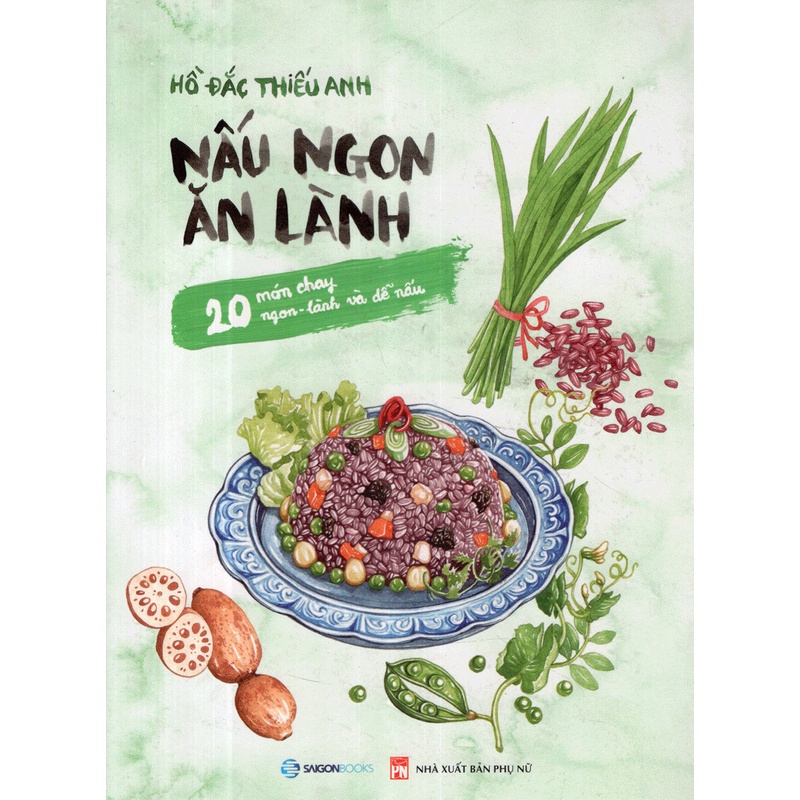 Sách - Nấu Ngon Ăn Lành (20 Món Chay Ngon - Lành Và Dễ Nấu)