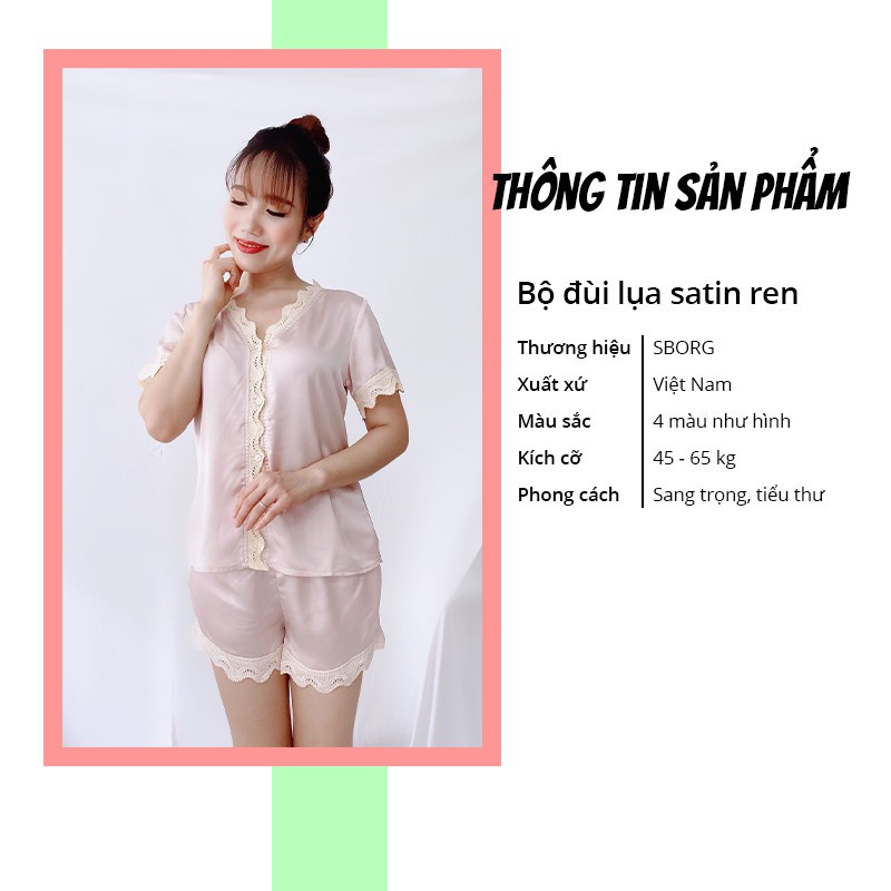 Quần áo ngủ SBORG đồ bộ lụa satin cao cấp viền ren sang trọng tay ngắn quần đùi có túi 45 - 65 kg quà tặng vợ