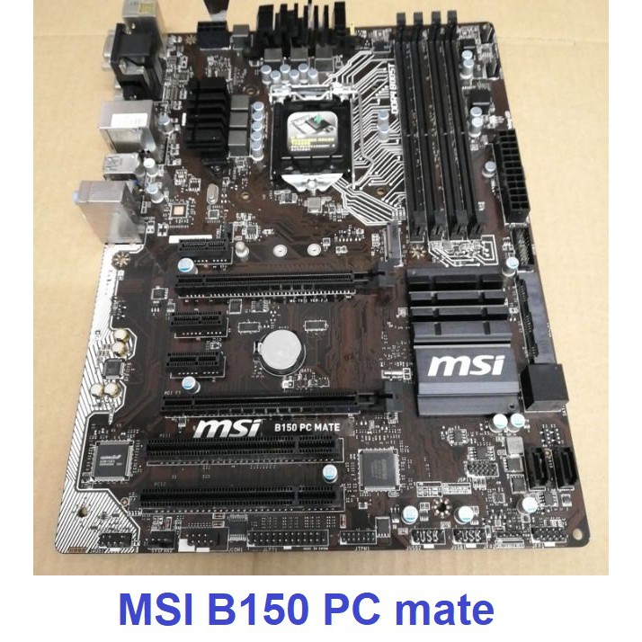 Bo mạch chủ MSI B150 PC Mate 1151 ram ddr4 hàng cũ nguyên bản