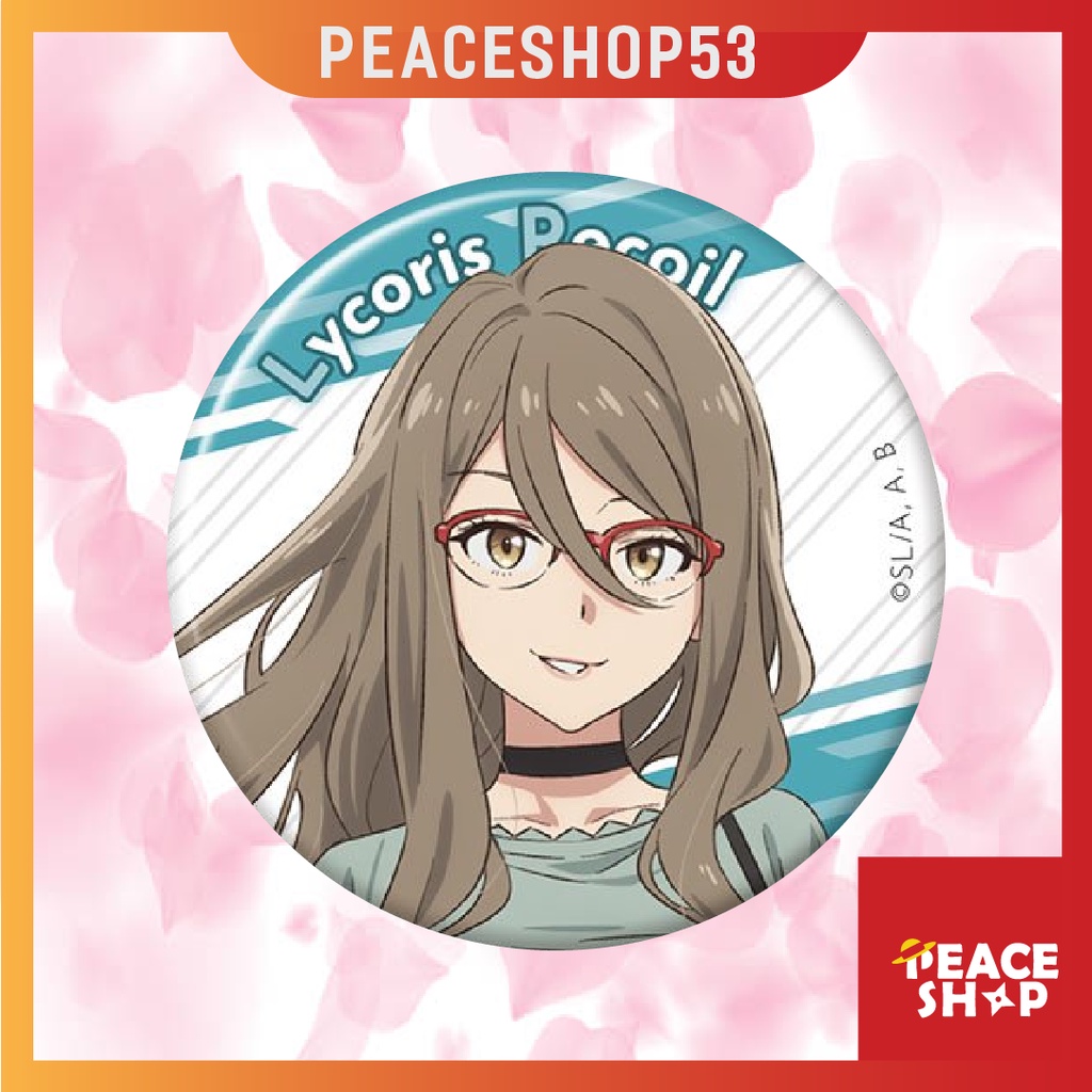 Huy hiệu Lycoris Recoil Huy Hiệu Anime Lycoris Recoil Quán cà phê bất ổn Phụ Kiện Anime Manga Ver 1 HH43