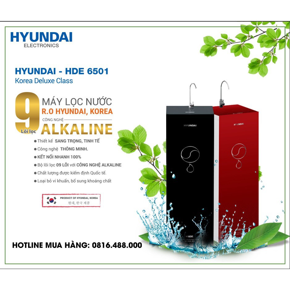 Máy Lọc Nước Hyundai HDE 6501 RO 9 Lõi Nhập Khẩu sử dụng Công Nghệ R.O DOW Mỹ Và Công Nghệ Alkline.