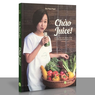 Sách - Chào Juice - 40 công thức nước ép cho vẻ đẹp tươi mới