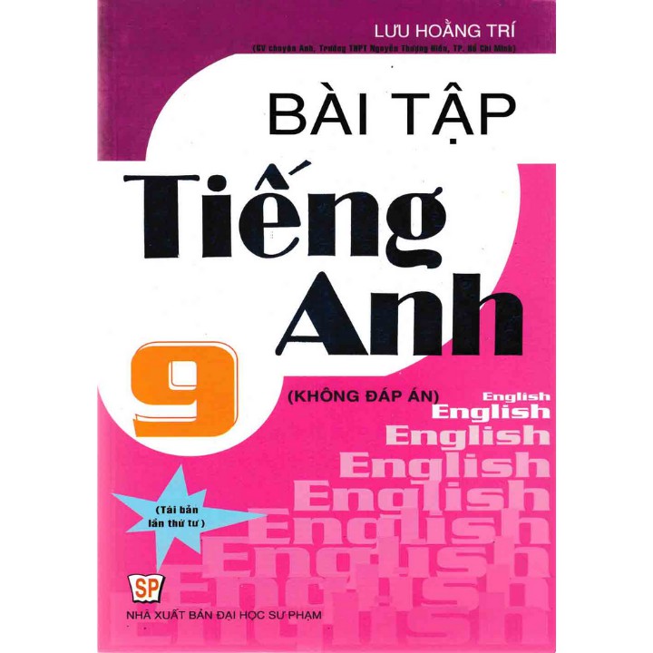 Sách Bài Tập Tiếng Anh 9 - Chương Trình Hiện Hành (Không Đáp Án)