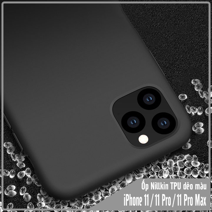 Ốp lưng Apple iPhone iPhone 11 / iPhone 11 Pro / iPhone 11 Pro Max nhựa TPU dẻo màu, mặt trong vải nhung Nillkin