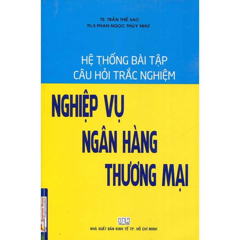 Sách - Hệ Thống Bài Tập - Câu Hỏi Trắc Nghiệm Nghiệp Vụ Ngân Hàng Thương Mại