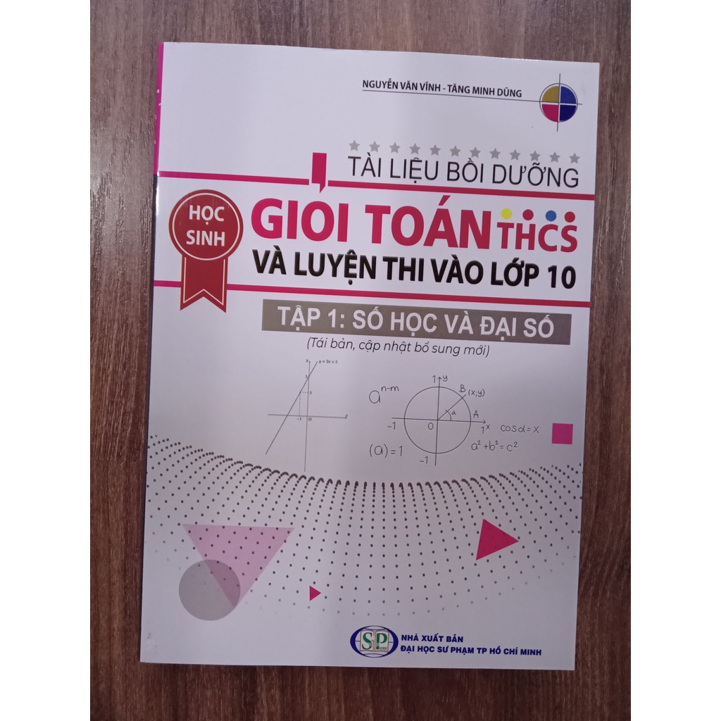 Sách - Tài Liệu bồi dưỡng học sinh giỏi toán THCS và luyện thi vào lớp 10 Tập 1: Số học và Đại số