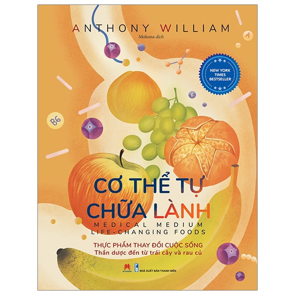 Sách - Cơ Thể Tự Chữa Lành: Thực Phẩm Thay Đổi Cuộc Sống - Huy Hoàng