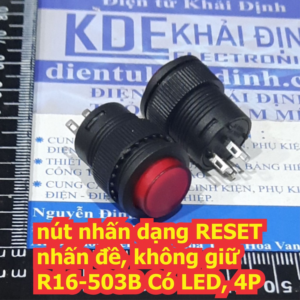 2 cái nút nhấn dạng RESET nhấn đề, không giữ R16-503B Có LED, 4P 12V 24V 220V có 5 màu kde7614
