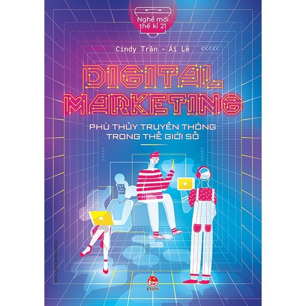 Sách Kim Đồng - Nghề Mới Thế Kỉ 21: Digital Marketing - Phù Thủy Truyền Thông Trong Thế Giới Số