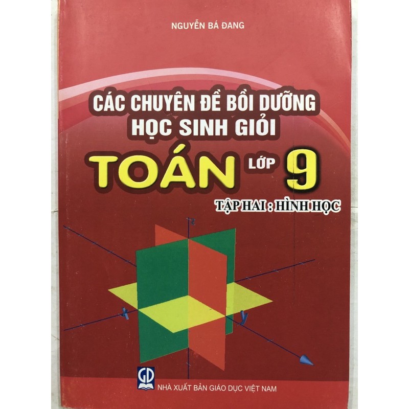 Sách - Các chuyên đề bồi dưỡng học sinh giỏi Toán Lớp 9 Tập 2: Hình học