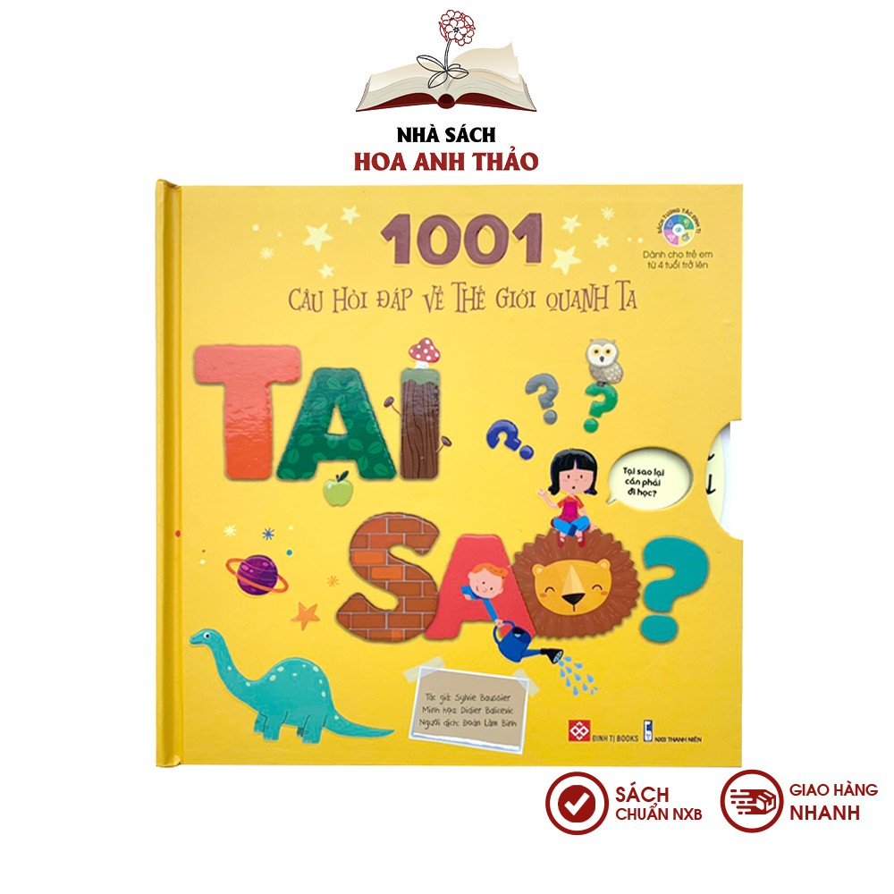 Sách - 1001 câu hỏi đáp về thế giới quanh ta Tại sao tương tác lật mở dành cho bé 4 tuổi trở lên