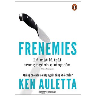Sách - Frenemies - Lá mặt lá trái trong ngành quảng cáo [AlphaBooks]
