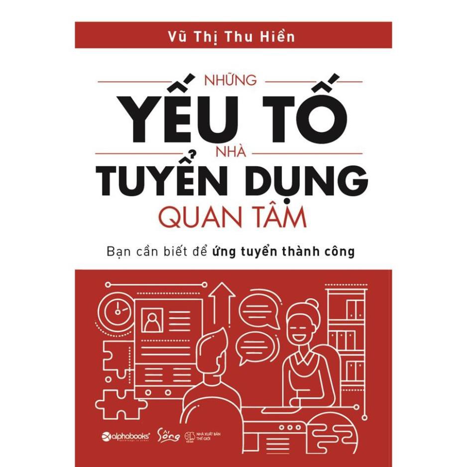 Sách Alphabooks - Những Yếu Tố Nhà Tuyển Dụng Quan Tâm 2018