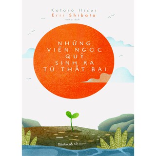 Những viên ngọc quý sinh ra từ thất bại