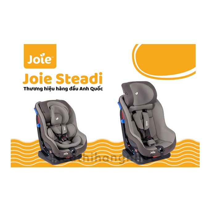 Ghế ngồi ô tô trẻ em Joie Steadi cho trẻ sơ sinh, dễ dàng lắp đặt, thiết kế thông minh giúp bé ngồi thoải mái, an toàn