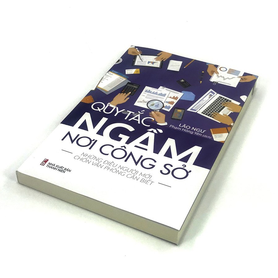Sách: Quy Tắc Ngầm Nơi Công Sở - Những Điều Người Mới Chốn Văn Phòng Cần Biết